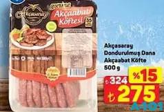 AKÇASARAY DONDURULMUŞ DANA AKÇAABAT KÖFTESİ 500 G fiyat ve kampanya bilgisi